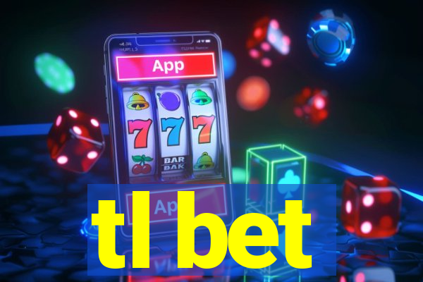 tl bet